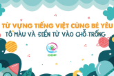 Dạy bé học tiếng Việt thông qua hoạt động tô màu và điền từ