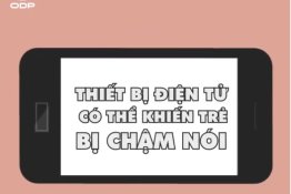 Thiết bị điện tử khiến trẻ chậm nói??? | ODP FACTS