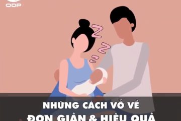 Kỹ thuật vỗ về để ru trẻ ngủ say | ODP PRACTICE